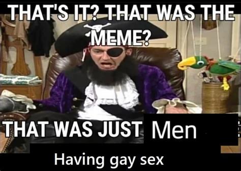 Gay porn meme - Gay memes. Related: Lgbt Are Lesbian Traps Straight LGBTQ Gay Shit Sex Homo Troll. HERSON WHAT ARE YOU DOING. By IvegotlowIQ 2023-09-01 13:43. 38% (386) Gay HERSON ...